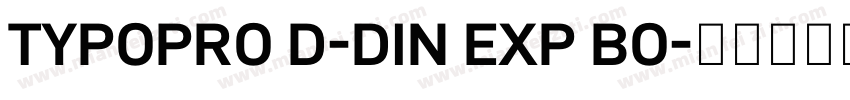 TYPOPRO D-DIN EXP BO字体转换